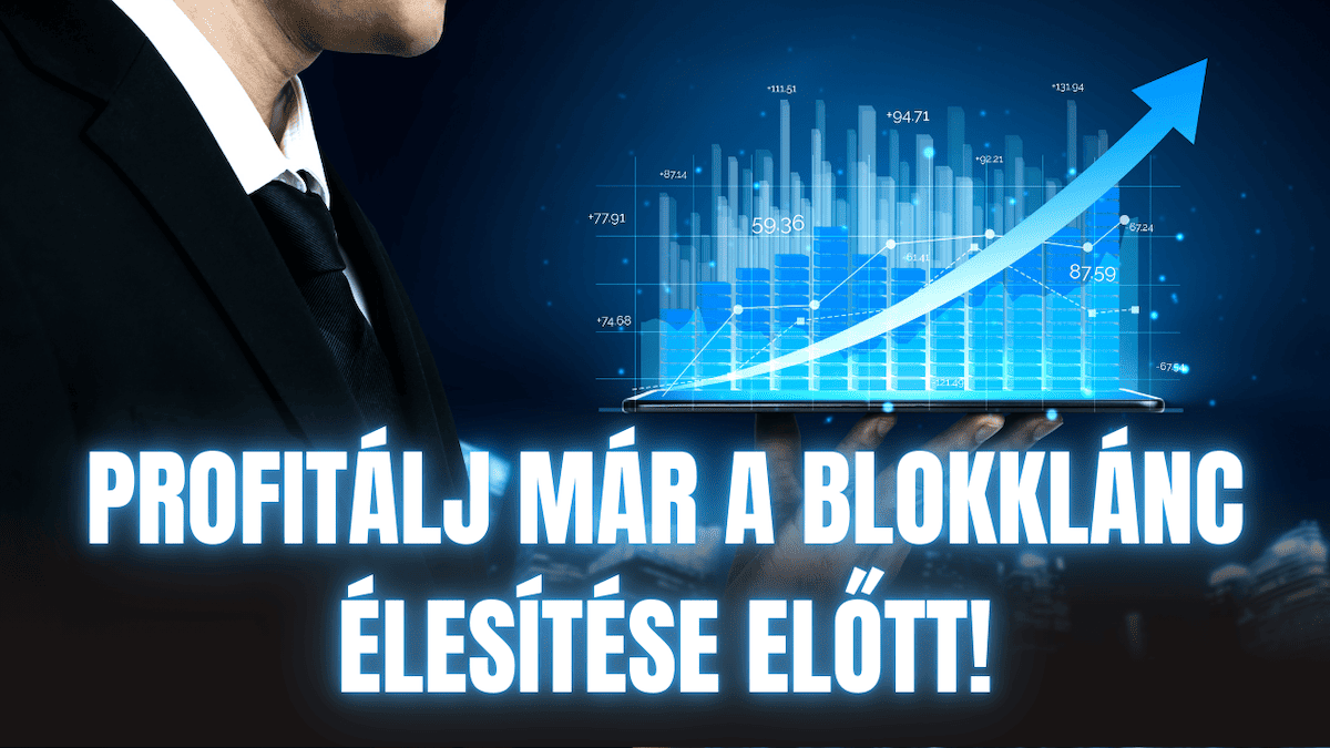 Profitálj már a blokklánc élesítése előtt!